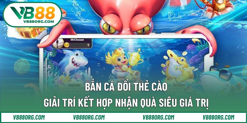 Bắn cá đổi thẻ cào