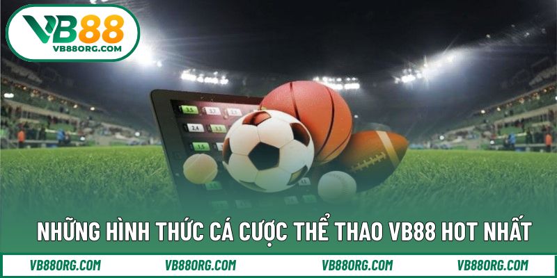 Các loại hình cá cược thể thao VB88 đang được quan tâm