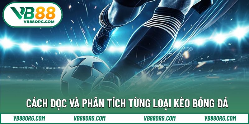 Cách tiếp cận và phân tích kèo cược bóng đá hiệu quả