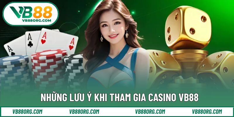 Kinh nghiệm cần nắm trước khi tham gia casino VB88