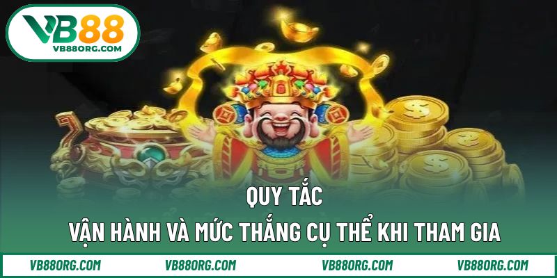 Quy tắc vận hành và mức thắng cụ thể khi tham gia